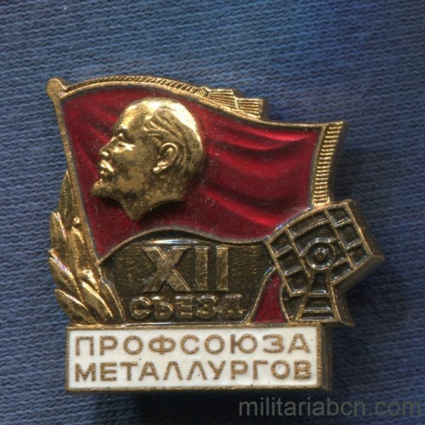 Militaria Barcelona USSR  Soviet Union.  Delegate badge of the XII Congress of the Metallurgist Workers' Union.