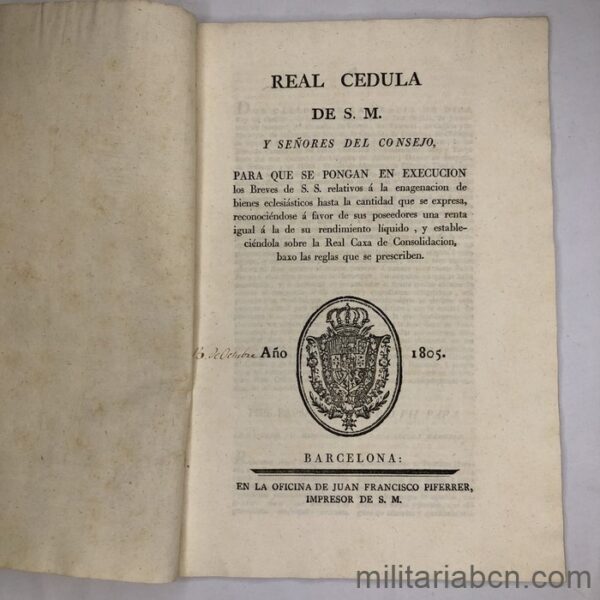 Real Cédula de SM y Señores del Consejo. 1805. Época Carlos IV. Sobre la Real Caxa de Consolidación.